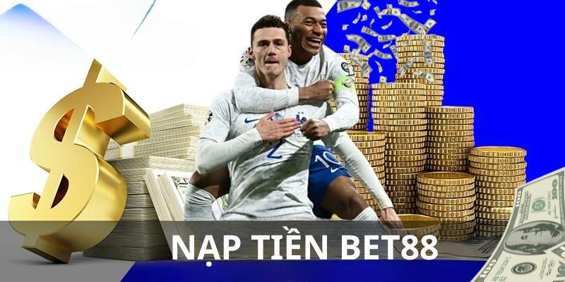 Đôi nét về nạp tiền Bet88